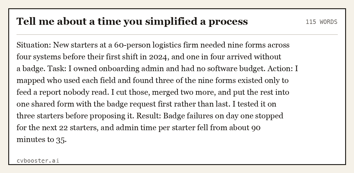 Full interview answer to "Tell me about a time you simplified a process", 115 words, labelled Situation, Task, Action, Result