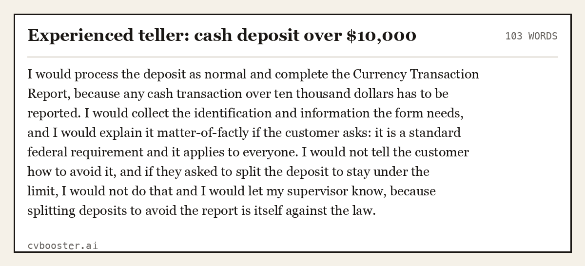 Complete Experienced teller: cash deposit over $10,000 example, 103 words, laid out as it would sit in the application form