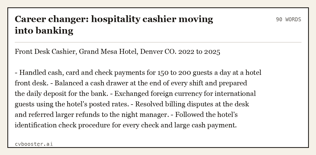 Complete Career changer: hospitality cashier moving into banking example, 90 words, laid out as it would sit in the application form