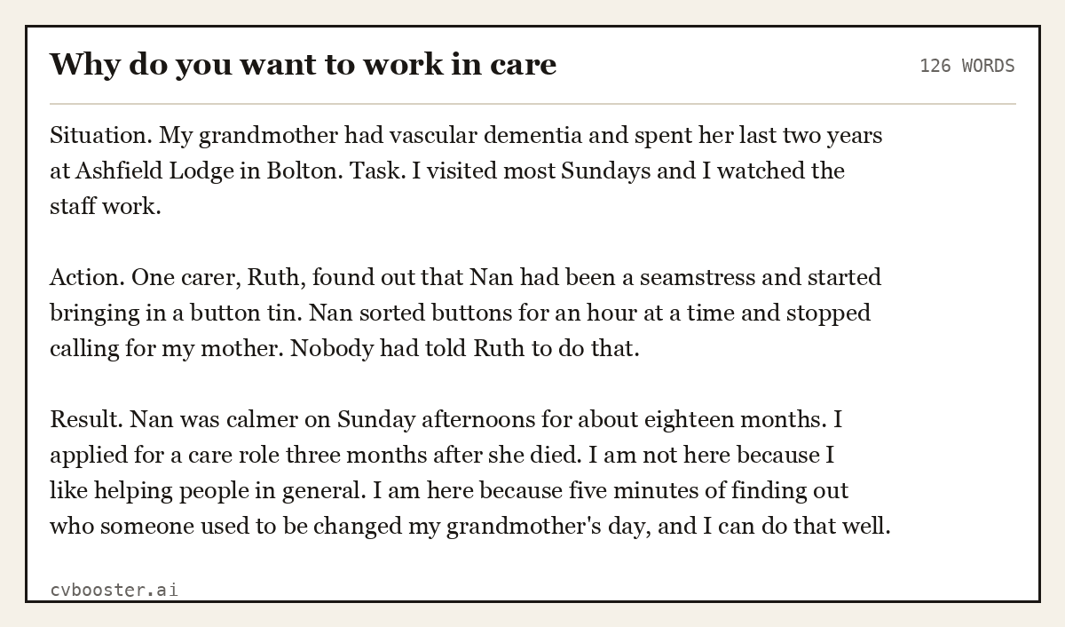 Full interview answer to "Why do you want to work in care", 126 words, labelled Situation, Task, Action, Result