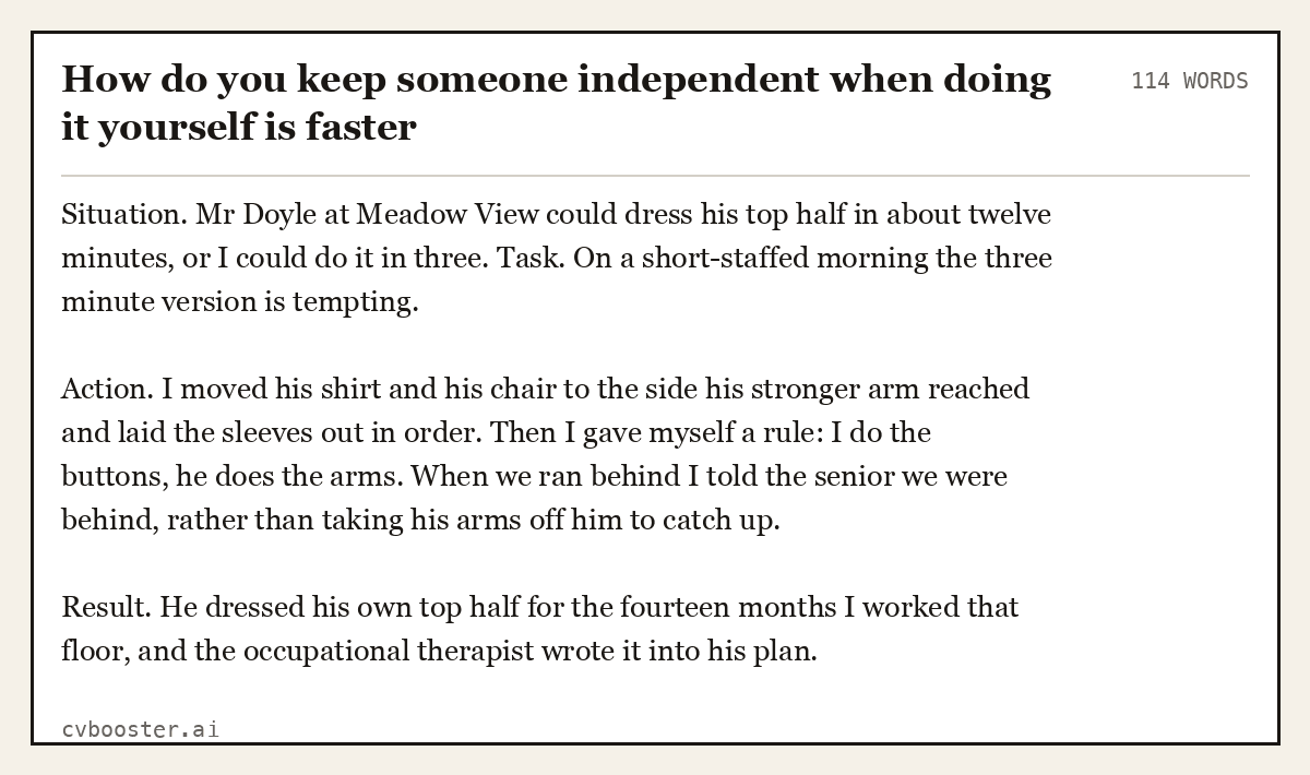 Full interview answer to "How do you keep someone independent when doing it yourself is faster", 114 words, labelled Situation, Task, Action, Result