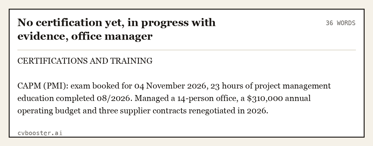 Complete No certification yet, in progress with evidence, office manager example, 36 words, laid out as it would sit in the application form