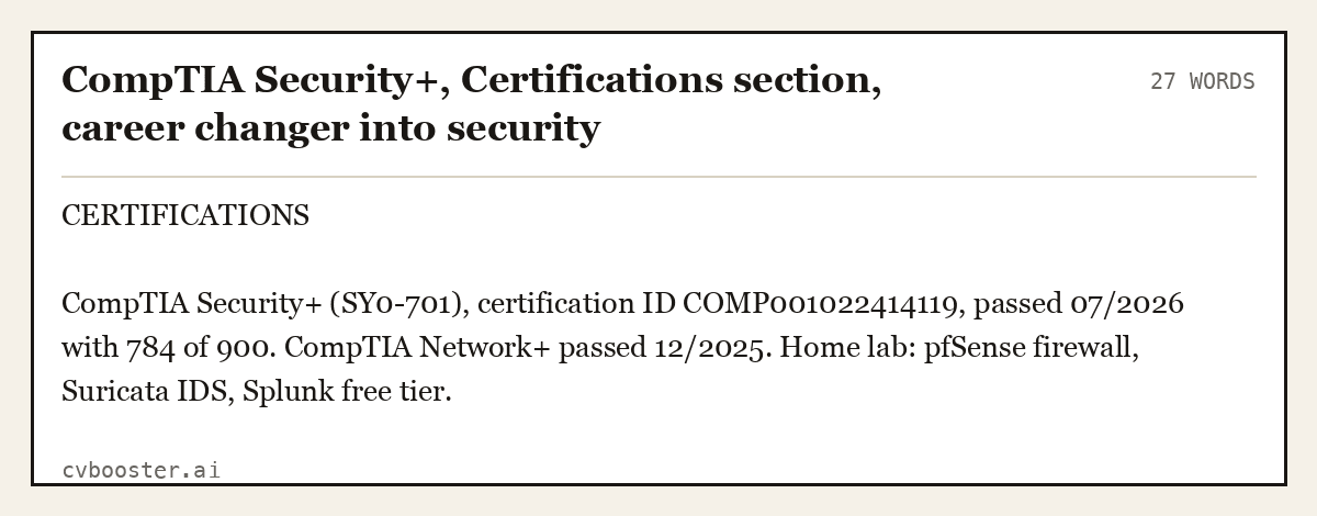 Complete CompTIA Security+, Certifications section, career changer into security example, 27 words, laid out as it would sit in the application form