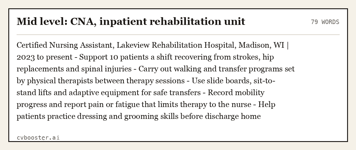 Complete Mid level: CNA, inpatient rehabilitation unit example, 79 words, laid out as it would sit in the application form
