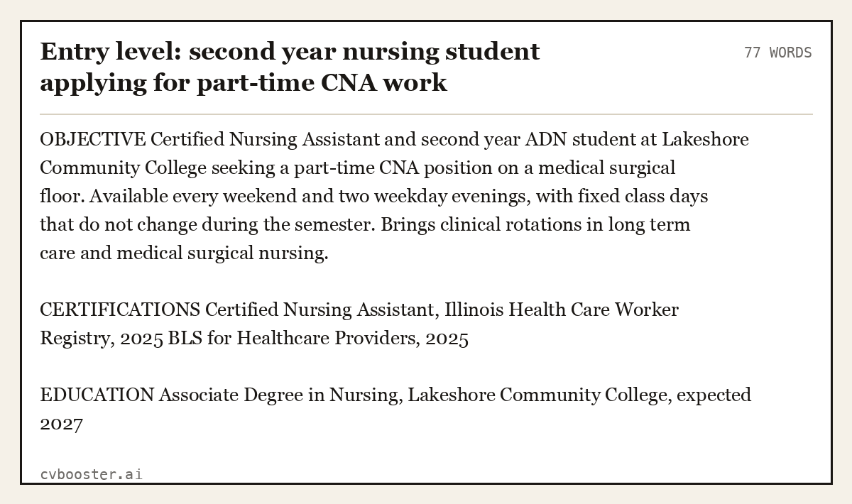 Complete Entry level: second year nursing student applying for part-time CNA work example, 77 words, laid out as it would sit in the application form