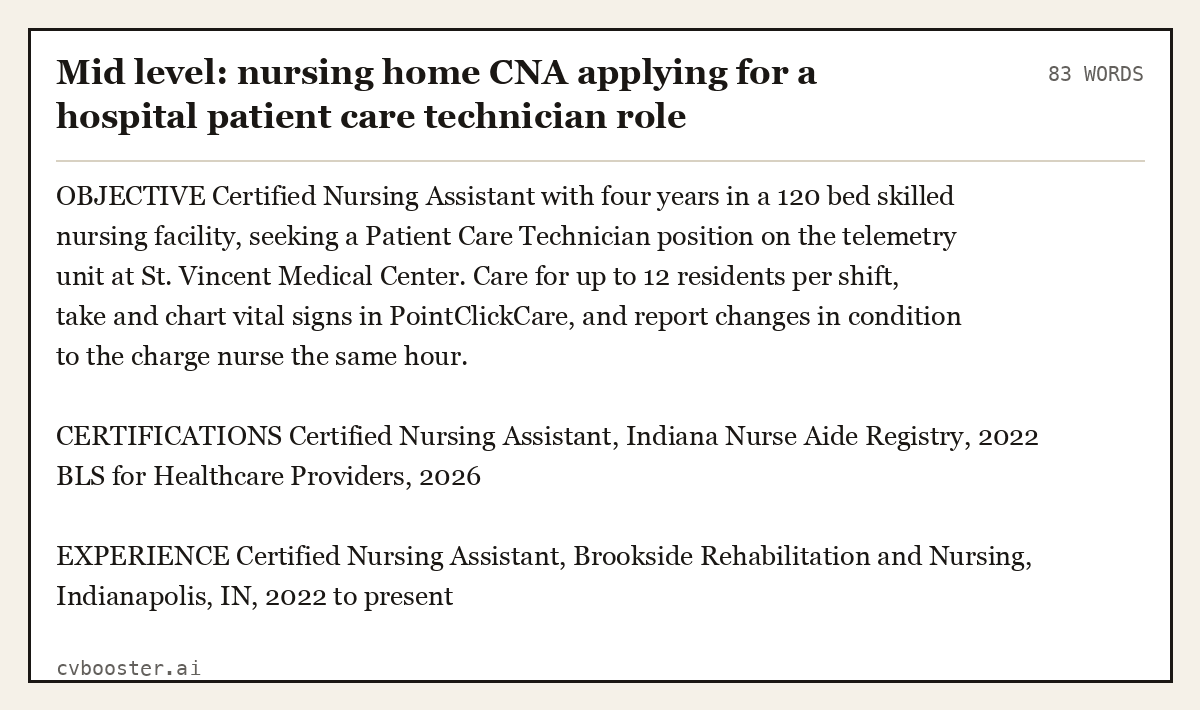 Complete Mid level: nursing home CNA applying for a hospital patient care technician role example, 83 words, laid out as it would sit in the application form