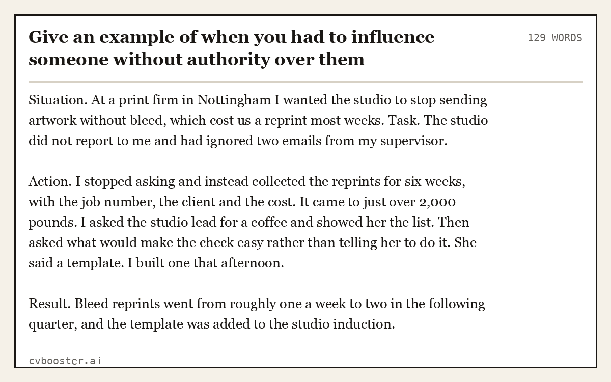 Full interview answer to "Give an example of when you had to influence someone without authority over them", 129 words, labelled Situation, Task, Action, Result