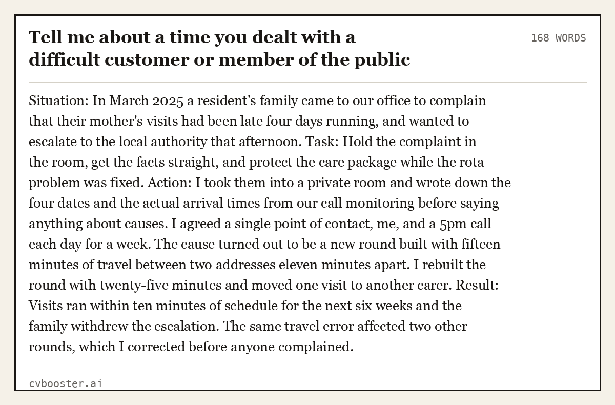 Full interview answer to "Tell me about a time you dealt with a difficult customer or member of the public", 168 words, labelled Situation, Task, Action, Result