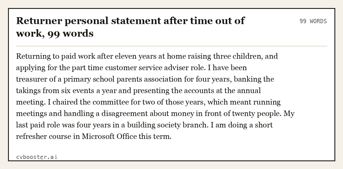 Complete Returner personal statement after time out of work example, 99 words, laid out as it would sit in the application form