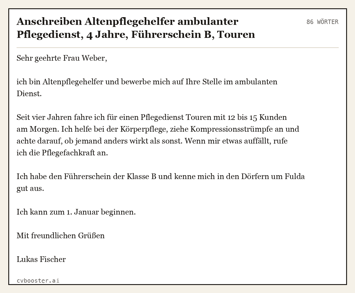 Ausgearbeitetes Beispiel: Anschreiben Altenpflegehelfer ambulanter Pflegedienst, 4 Jahre, Führerschein B, Touren am Morgen, 86 Wörter