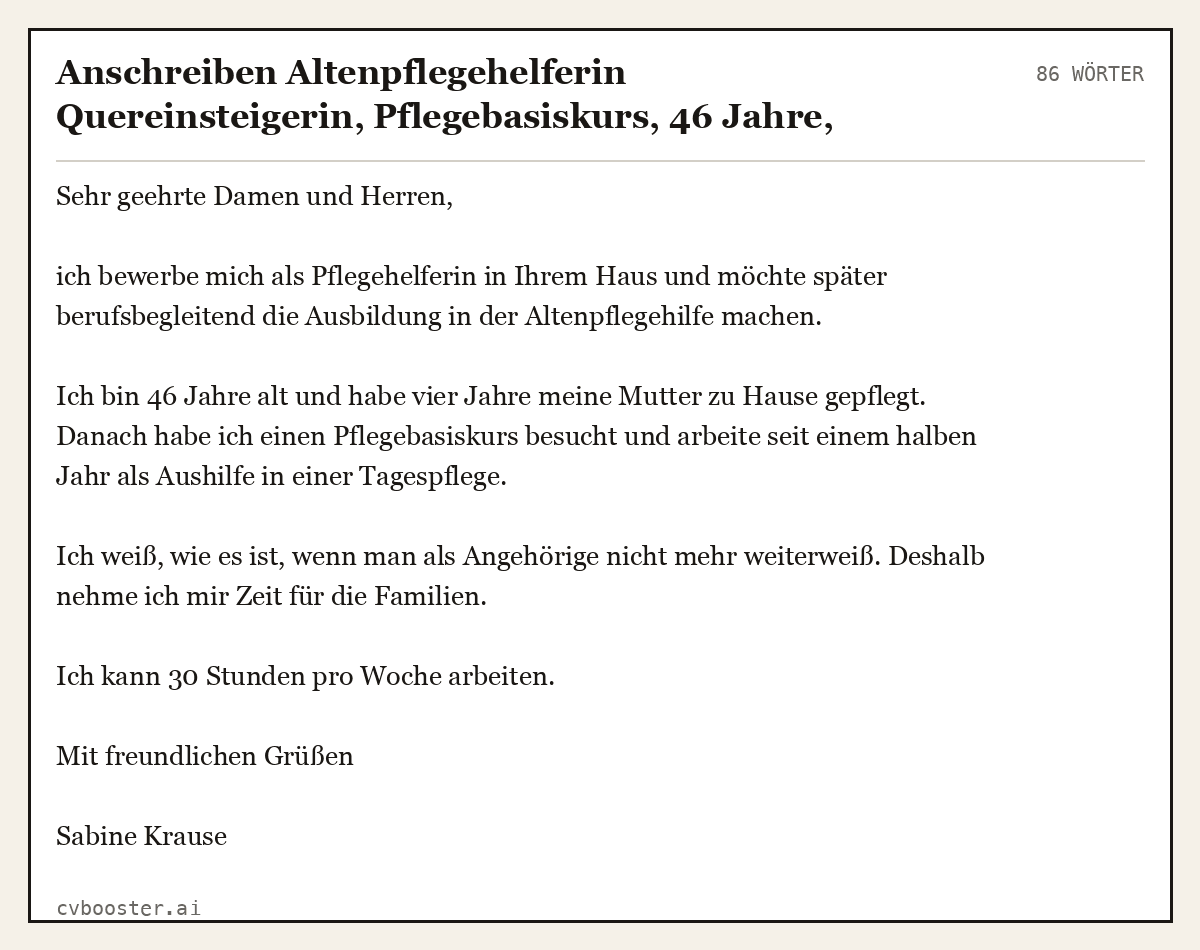 Ausgearbeitetes Beispiel: Anschreiben Altenpflegehelferin Quereinsteigerin, Pflegebasiskurs, 46 Jahre, Mutter gepflegt, Wunsch Ausbildung berufsbegleitend, 86 Wörter