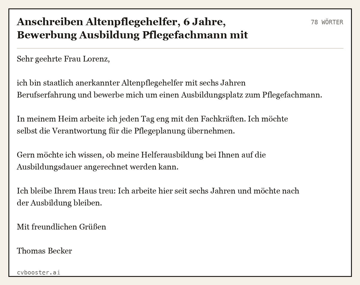 Ausgearbeitetes Beispiel: Anschreiben Altenpflegehelfer, 6 Jahre, Bewerbung Ausbildung Pflegefachmann mit Verkürzung, 78 Wörter