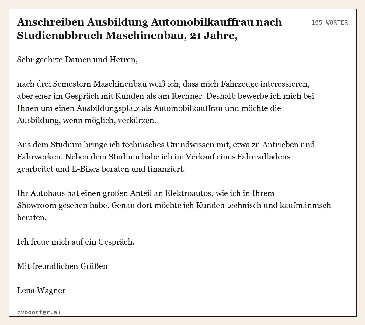 Ausgearbeitetes Beispiel: Anschreiben Ausbildung Automobilkauffrau nach Studienabbruch Maschinenbau, 21 Jahre, verkürzte Ausbildung, 105 Wörter