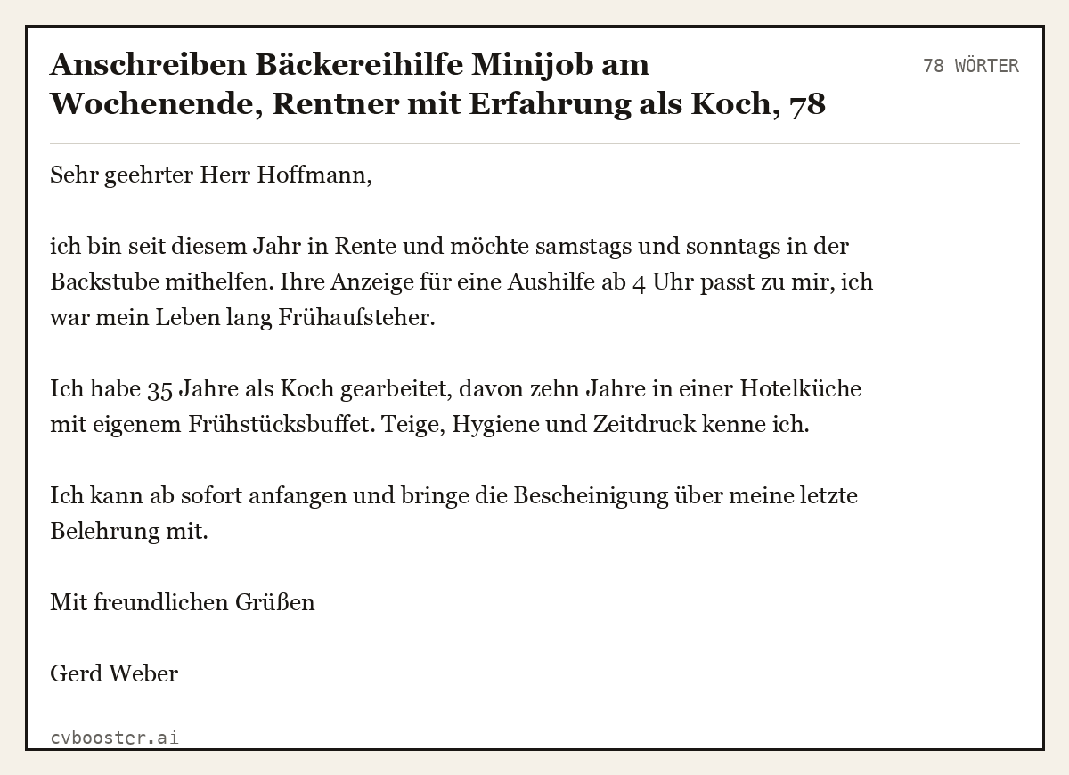 Ausgearbeitetes Beispiel: Anschreiben Bäckereihilfe Minijob am Wochenende, Rentner mit Erfahrung als Koch, 78 Wörter