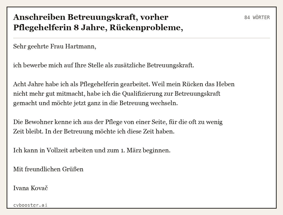 Ausgearbeitetes Beispiel: Anschreiben Betreuungskraft, vorher Pflegehelferin 8 Jahre, Rückenprobleme, Wechsel in Betreuung, 84 Wörter