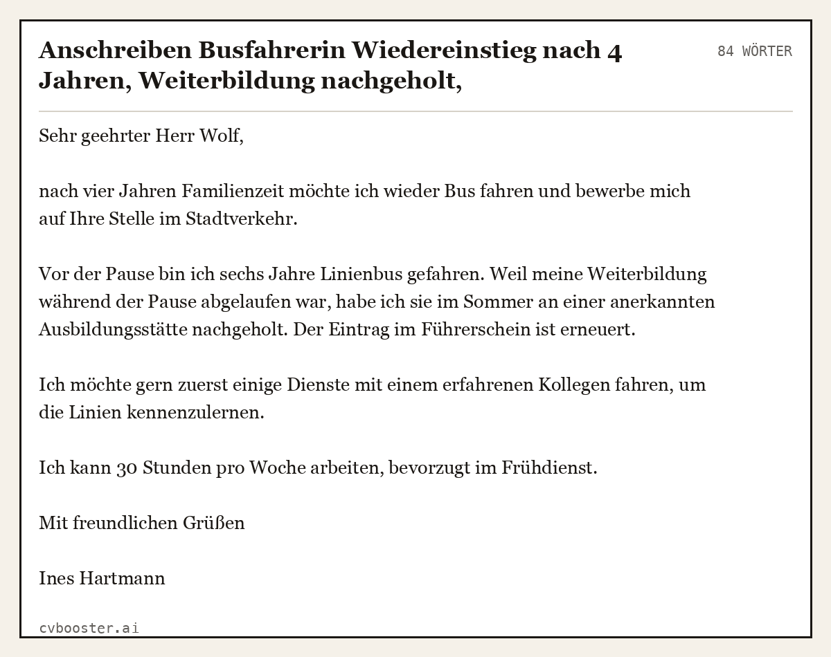 Ausgearbeitetes Beispiel: Anschreiben Busfahrerin Wiedereinstieg nach 4 Jahren, Weiterbildung nachgeholt, Stadtverkehr, 84 Wörter