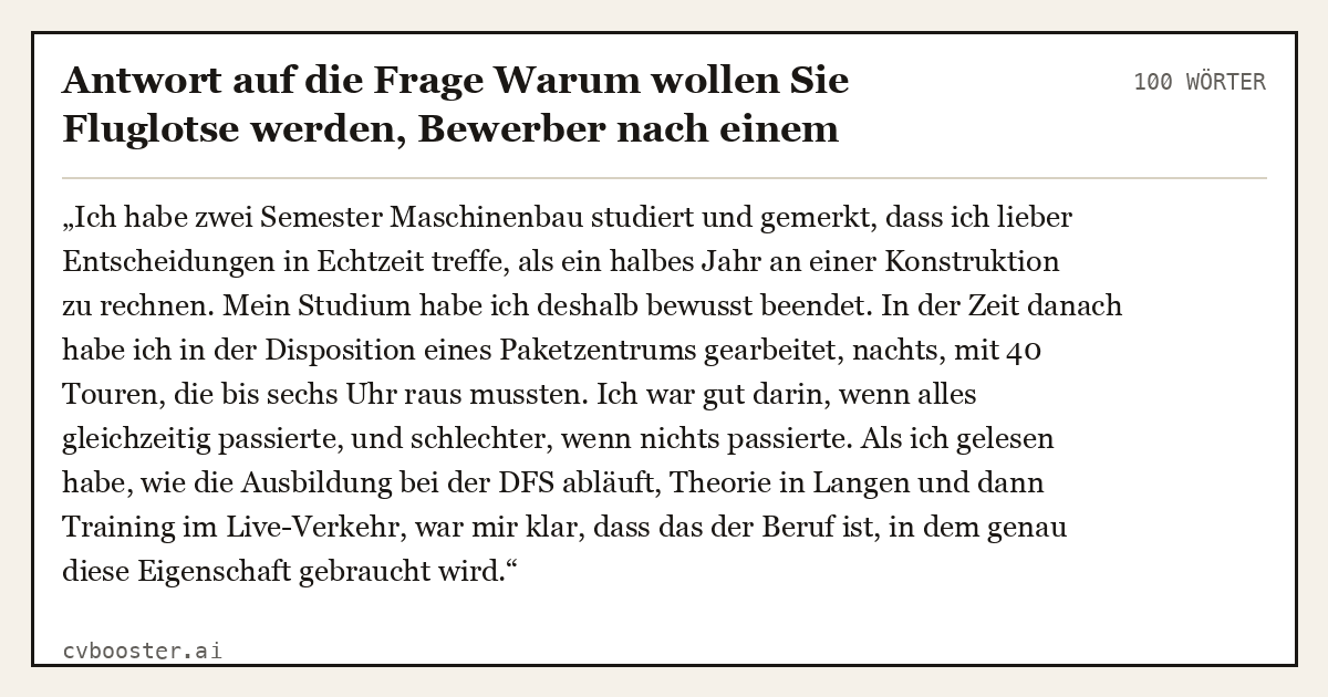 Ausgearbeitetes Beispiel: Antwort auf die Frage Warum wollen Sie Fluglotse werden, Bewerber nach einem abgebrochenen Studium, 100 Wörter