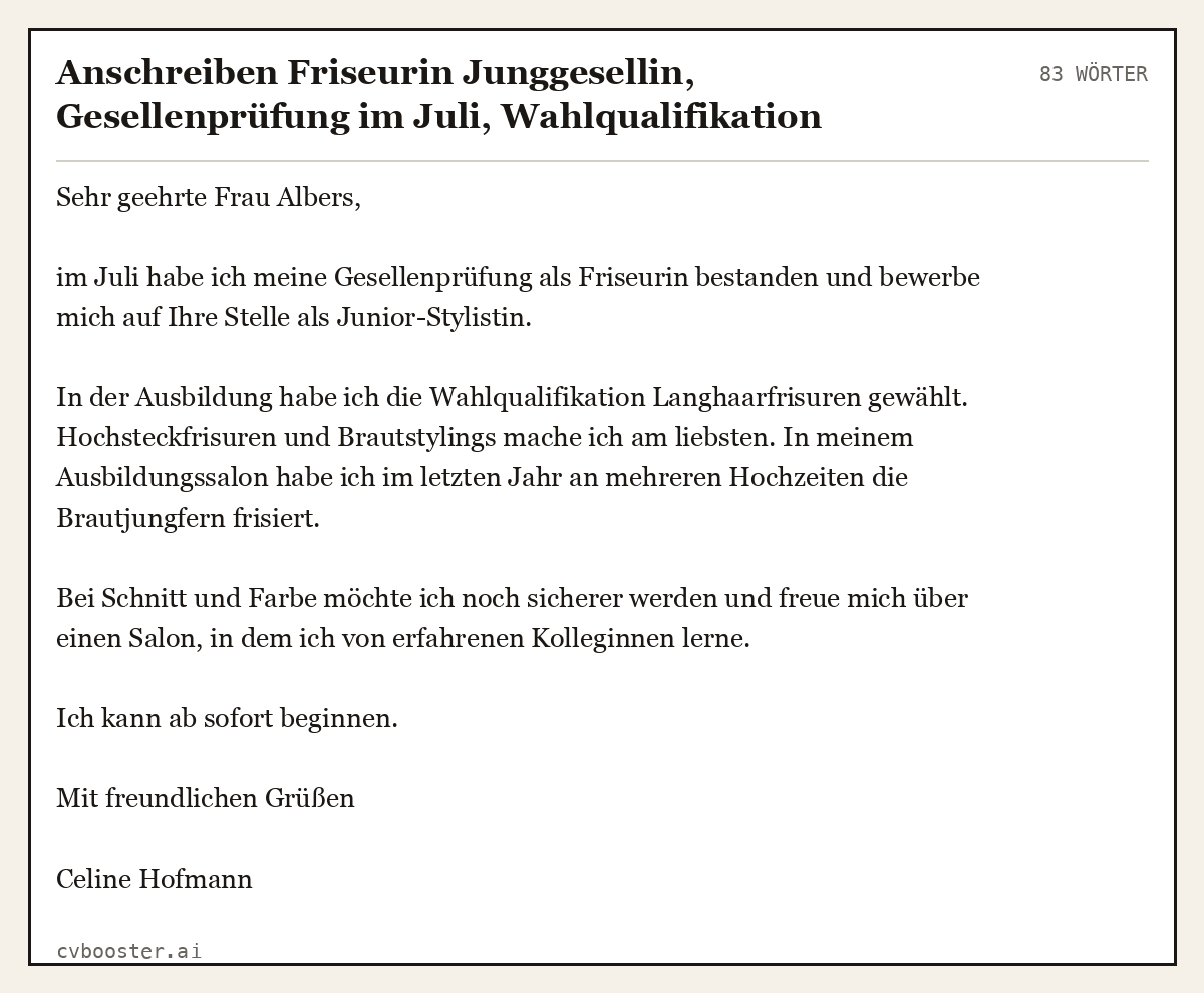 Ausgearbeitetes Beispiel: Anschreiben Friseurin Junggesellin, Gesellenprüfung im Juli, Wahlqualifikation Langhaarfrisuren, Brautstyling, 83 Wörter