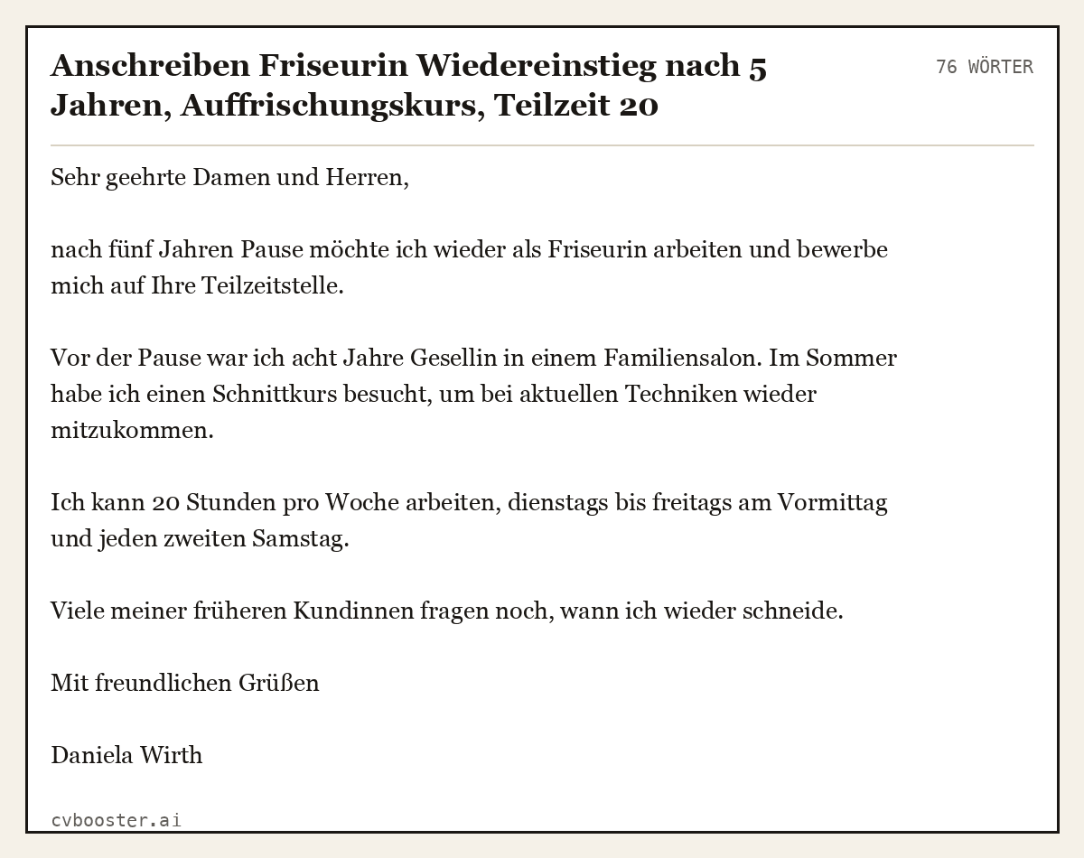 Ausgearbeitetes Beispiel: Anschreiben Friseurin Wiedereinstieg nach 5 Jahren, Auffrischungskurs, Teilzeit 20 Stunden, 76 Wörter