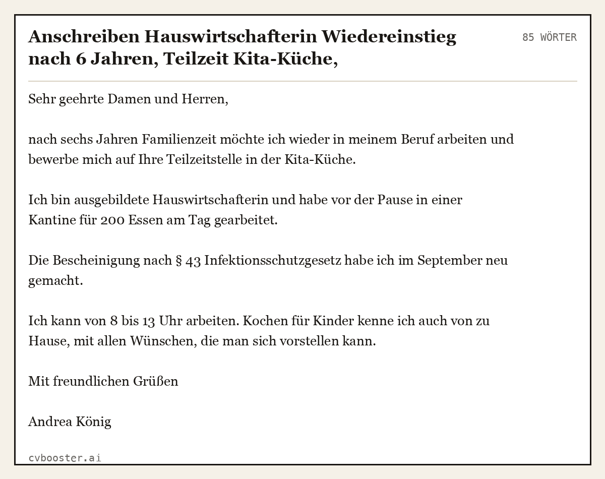 Ausgearbeitetes Beispiel: Anschreiben Hauswirtschafterin Wiedereinstieg nach 6 Jahren, Teilzeit Kita-Küche, Bescheinigung Gesundheitsamt, 85 Wörter