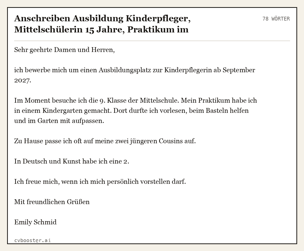 Ausgearbeitetes Beispiel: Anschreiben Ausbildung Kinderpfleger, Mittelschülerin 15 Jahre, Praktikum im Kindergarten, 78 Wörter