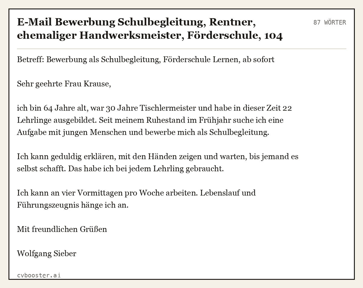 Ausgearbeitetes Beispiel: E-Mail Bewerbung Schulbegleitung, Rentner, ehemaliger Handwerksmeister, Förderschule, 87 Wörter
