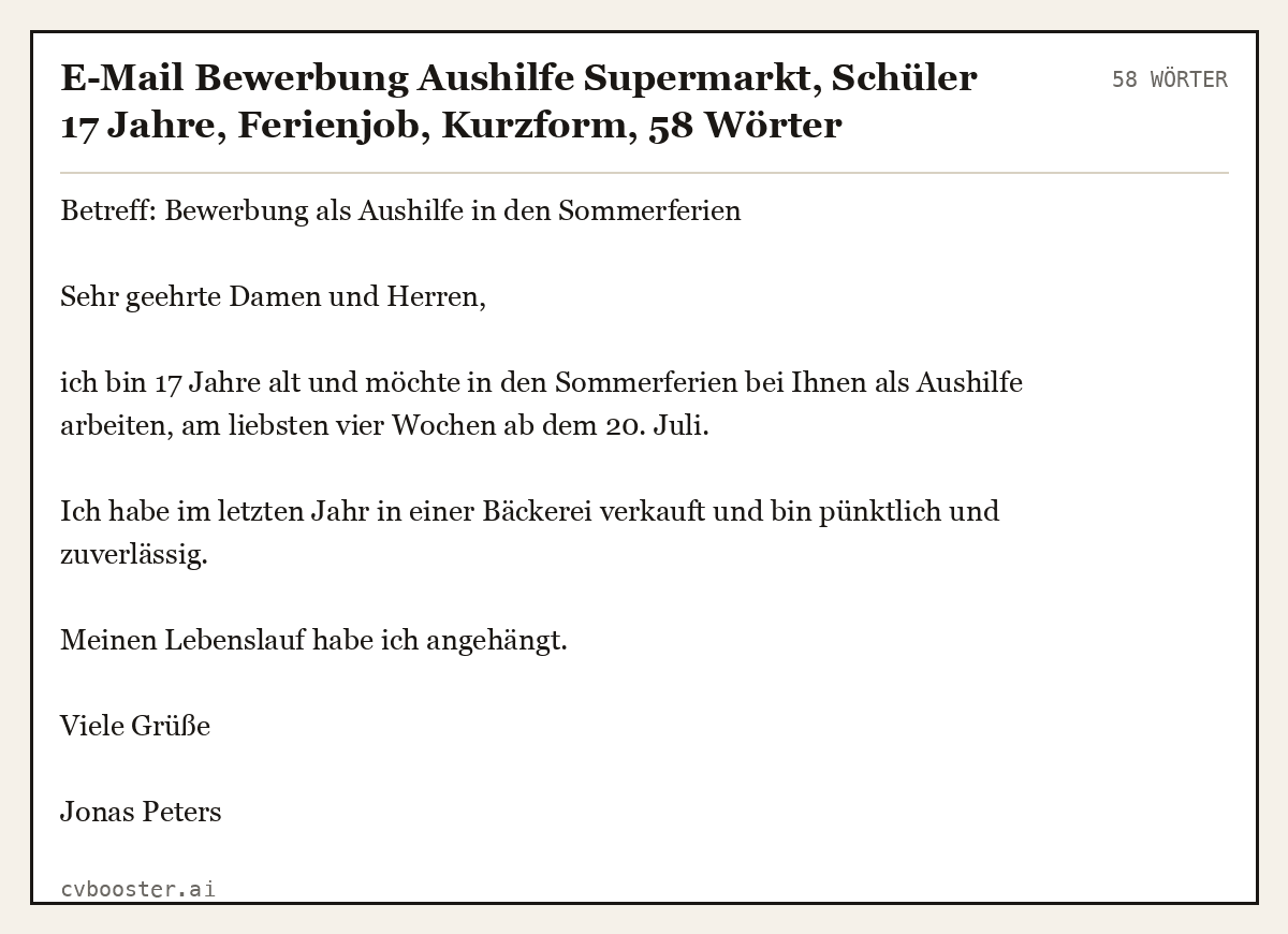 Ausgearbeitetes Beispiel: E-Mail Bewerbung Aushilfe Supermarkt, Schüler 17 Jahre, Ferienjob, Kurzform, 58 Wörter