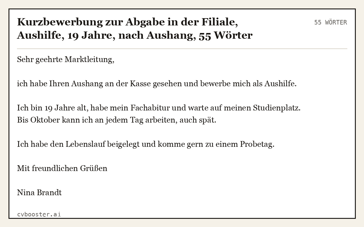 Ausgearbeitetes Beispiel: Kurzbewerbung zur Abgabe in der Filiale, Aushilfe, 19 Jahre, nach Aushang, 55 Wörter