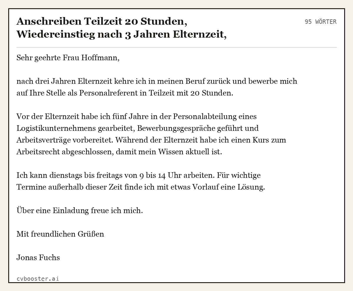 Ausgearbeitetes Beispiel: Anschreiben Teilzeit 20 Stunden, Wiedereinstieg nach 3 Jahren Elternzeit, Personalreferent, 95 Wörter