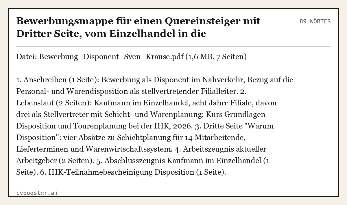 Ausgearbeitetes Beispiel: Bewerbungsmappe für einen Quereinsteiger mit Dritter Seite, vom Einzelhandel in die Logistikdisposition, 89 Wörter