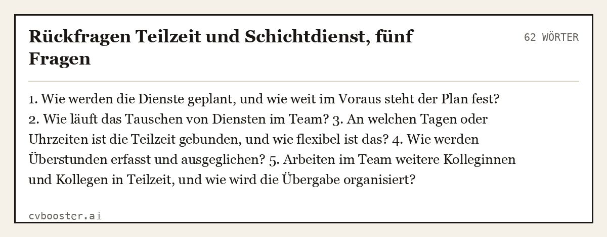 Ausgearbeitetes Beispiel: Rückfragen Teilzeit und Schichtdienst, fünf Fragen, 62 Wörter