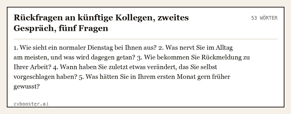 Ausgearbeitetes Beispiel: Rückfragen an künftige Kollegen, zweites Gespräch, fünf Fragen, 53 Wörter