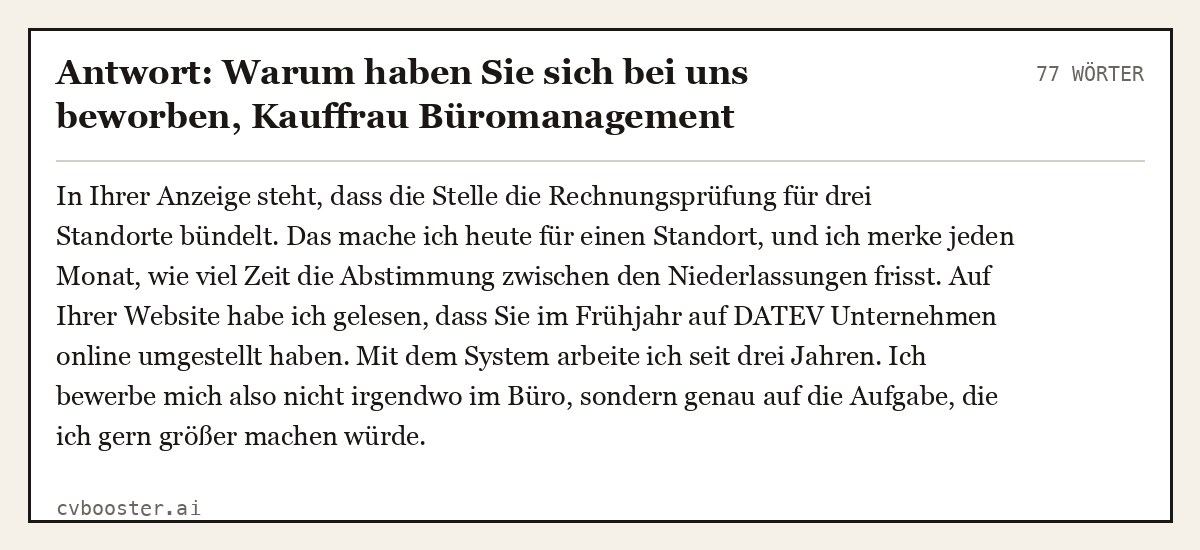 Ausgearbeitetes Beispiel: Antwort: Warum haben Sie sich bei uns beworben, Kauffrau Büromanagement, 77 Wörter