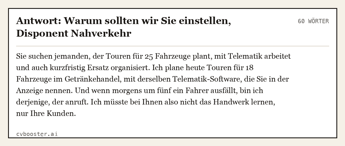 Ausgearbeitetes Beispiel: Antwort: Warum sollten wir Sie einstellen, Disponent Nahverkehr, 60 Wörter