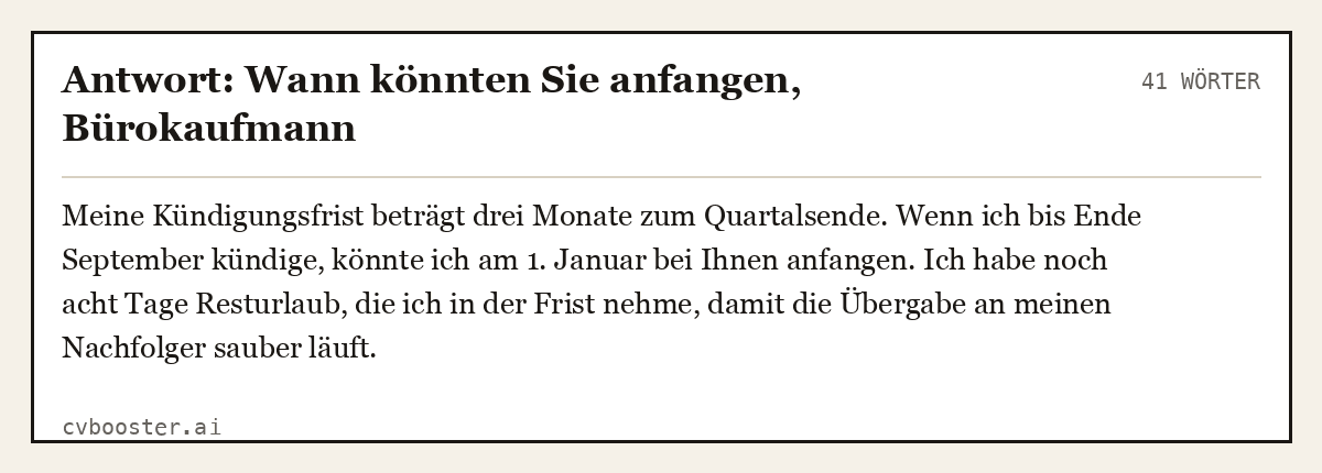 Ausgearbeitetes Beispiel: Antwort: Wann könnten Sie anfangen, Bürokaufmann, 41 Wörter
