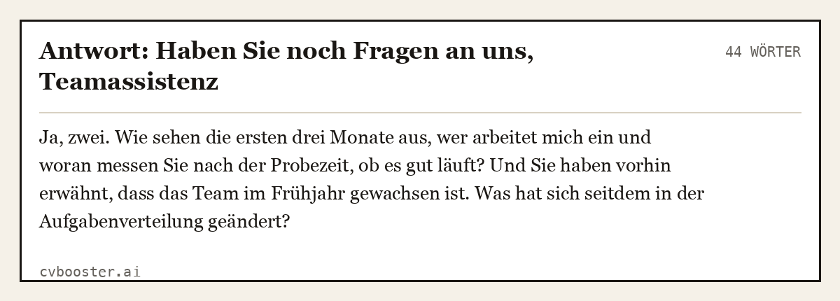 Ausgearbeitetes Beispiel: Antwort: Haben Sie noch Fragen an uns, Teamassistenz, 44 Wörter