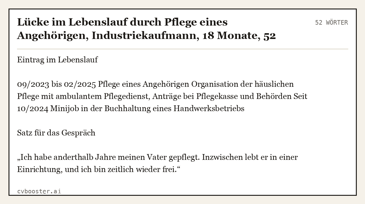 Ausgearbeitetes Beispiel: Lücke im Lebenslauf durch Pflege eines Angehörigen, Industriekaufmann, 18 Monate, 52 Wörter