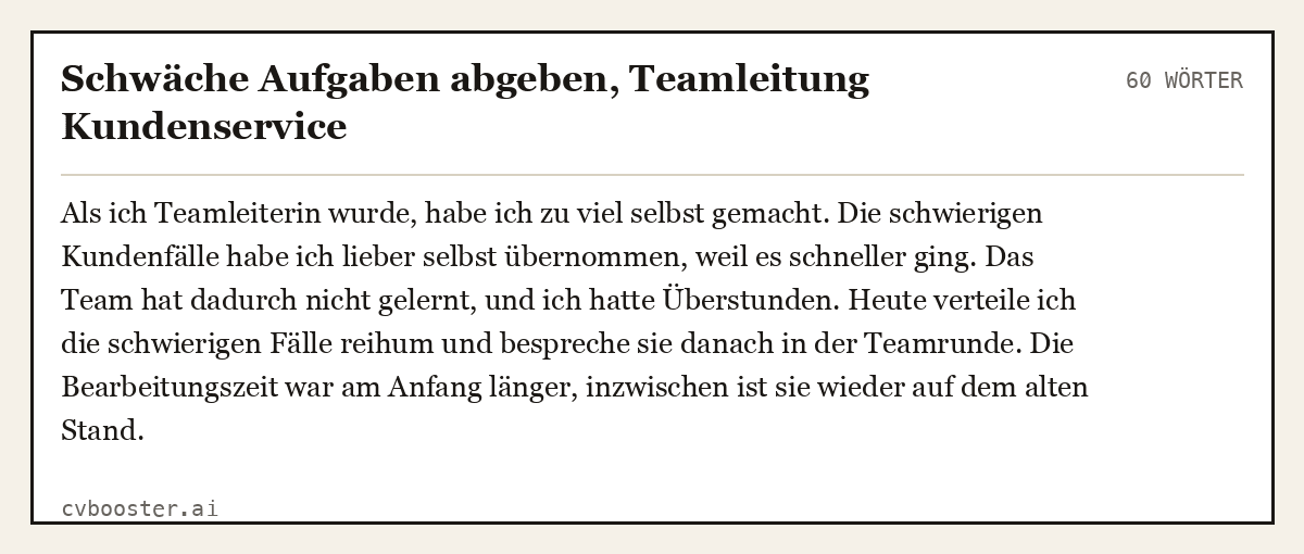 Ausgearbeitetes Beispiel: Schwäche Aufgaben abgeben, Teamleitung Kundenservice, 60 Wörter
