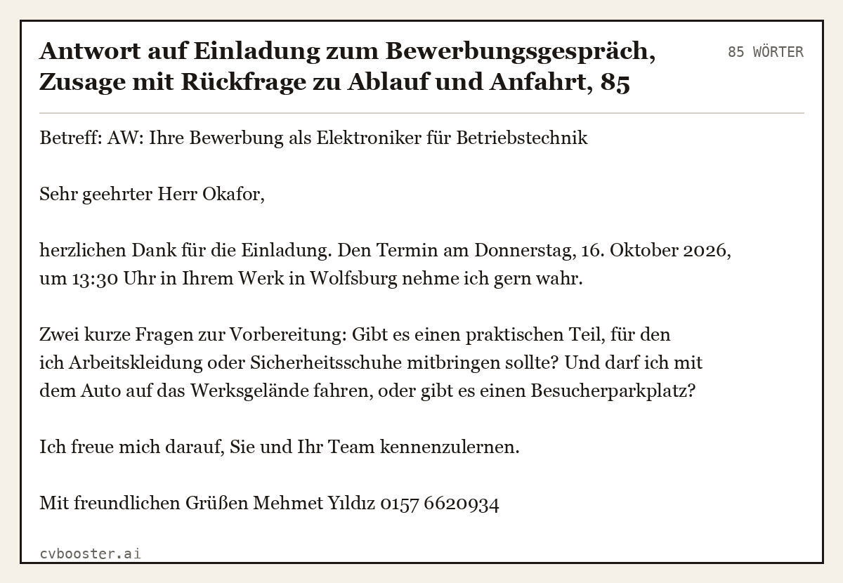 Ausgearbeitetes Beispiel: Antwort auf Einladung zum Bewerbungsgespräch, Zusage mit Rückfrage zu Ablauf und Anfahrt, 85 Wörter