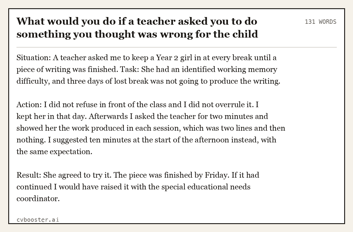 Full interview answer to "What would you do if a teacher asked you to do something you thought was wrong for the child", 131 words, labelled Situation, Task, Action, Result