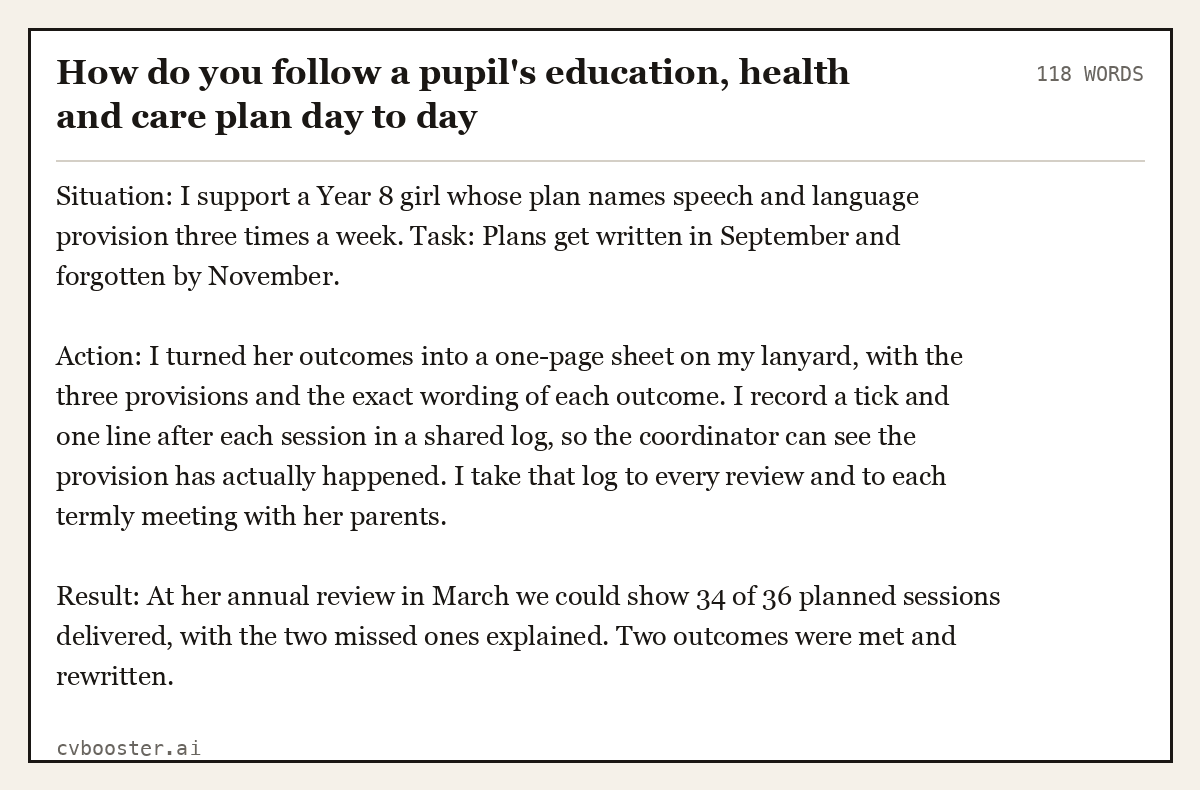 Full interview answer to "How do you follow a pupil's education, health and care plan day to day", 118 words, labelled Situation, Task, Action, Result