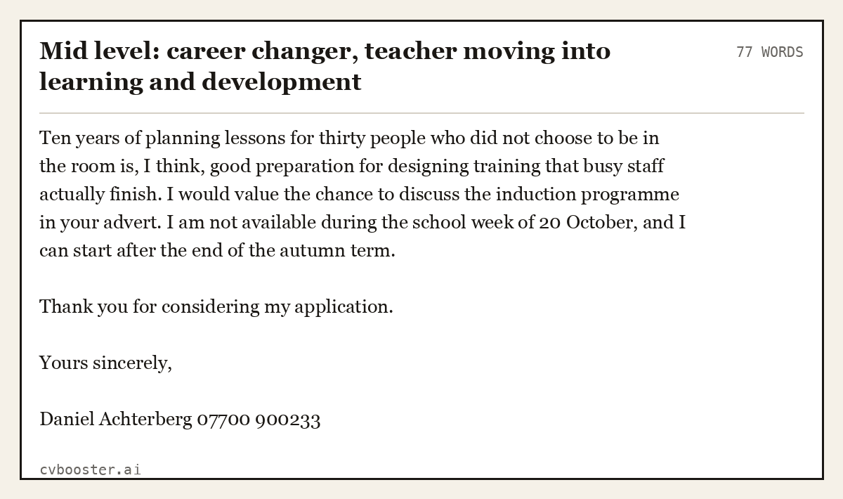 Complete Mid level: career changer, teacher moving into learning and development example, 77 words, laid out as it would sit in the application form