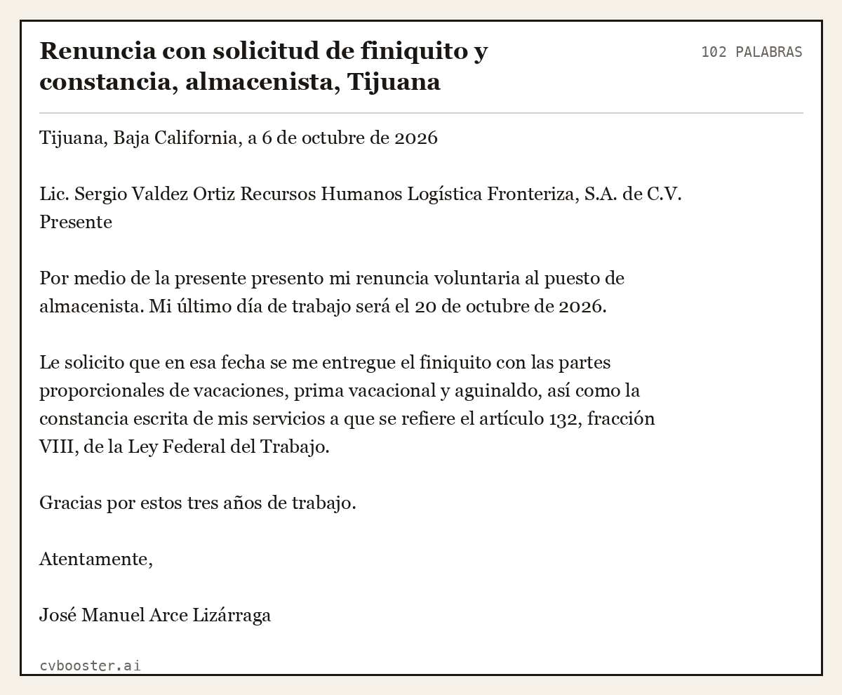 Ejemplo completo: Renuncia con solicitud de finiquito y constancia, almacenista, Tijuana, 102 palabras