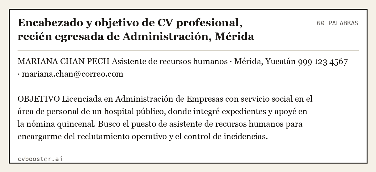 Ejemplo completo: Encabezado y objetivo de CV profesional, recién egresada de Administración, Mérida, 60 palabras