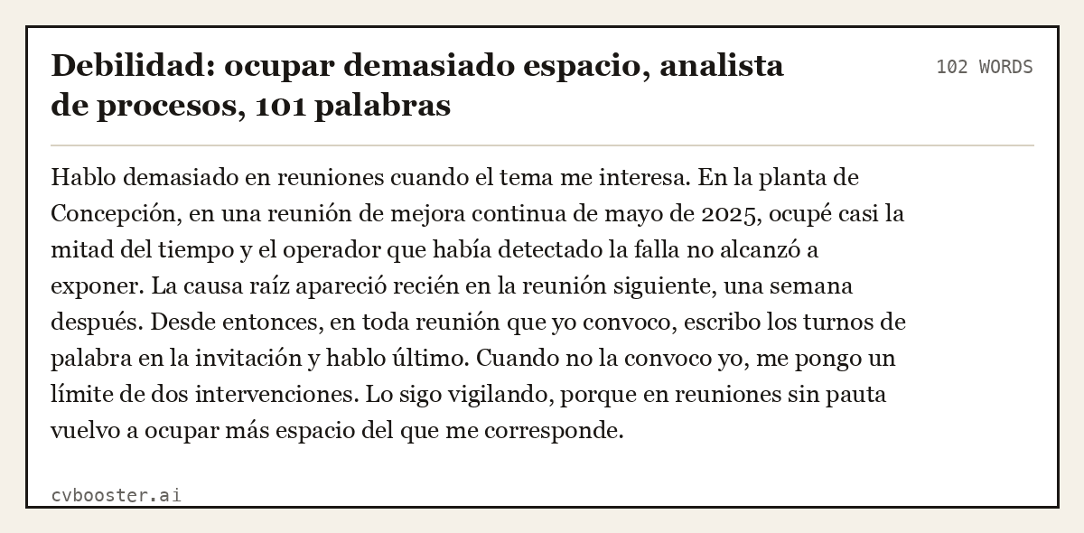 Ejemplo completo: Debilidad: ocupar demasiado espacio, analista de procesos, 101 palabras, 102 palabras
