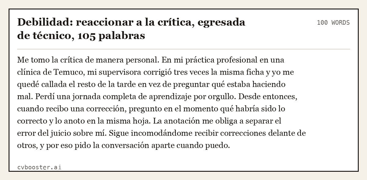 Ejemplo completo: Debilidad: reaccionar a la crítica, egresada de técnico, 105 palabras, 100 palabras