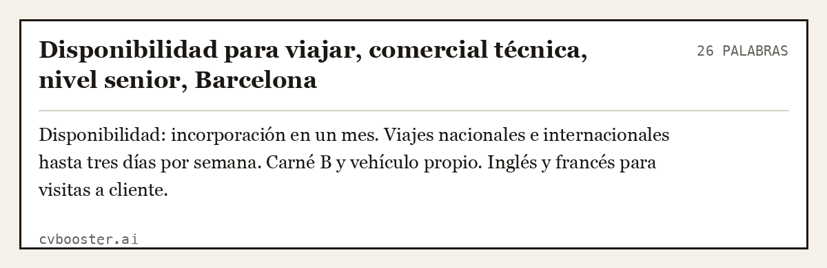 Ejemplo completo: Disponibilidad para viajar, comercial técnica, nivel senior, Barcelona, 26 palabras