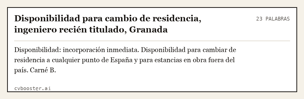 Ejemplo completo: Disponibilidad para cambio de residencia, ingeniero recién titulado, Granada, 23 palabras