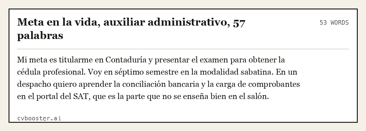 Ejemplo completo: Meta en la vida, auxiliar administrativo, 57 palabras, 53 palabras