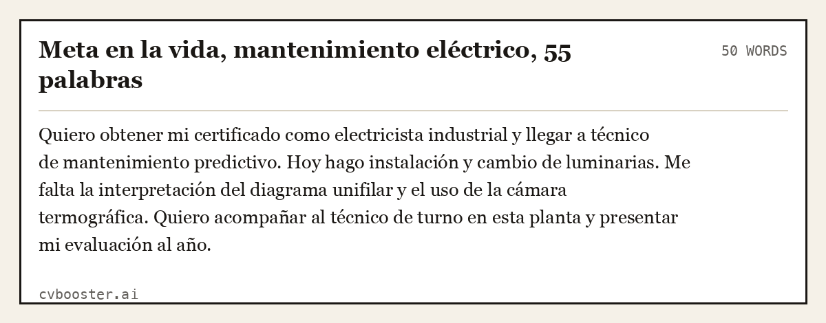 Ejemplo completo: Meta en la vida, mantenimiento eléctrico, 55 palabras, 50 palabras